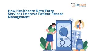 How Healthcare Data Entry Services Improve Patient Record Management
